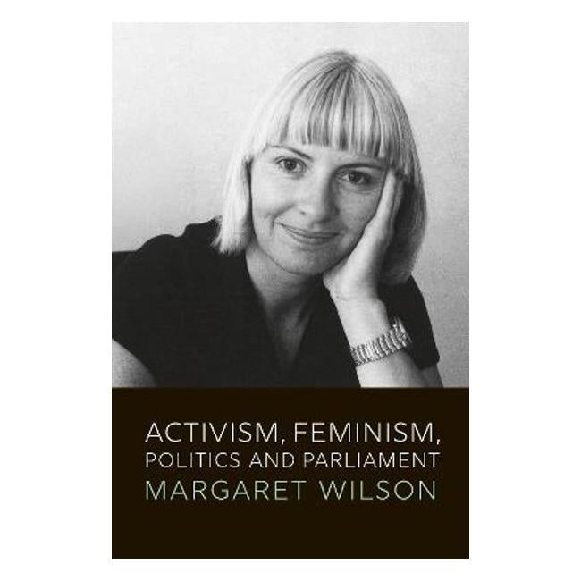 Activism Feminism Politics And Parliament - Wilson Margaret