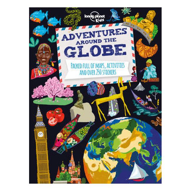Adventures Around the Globe: Packed Full of Maps, Activities and Over 250 Stickers - Lonely Planet
