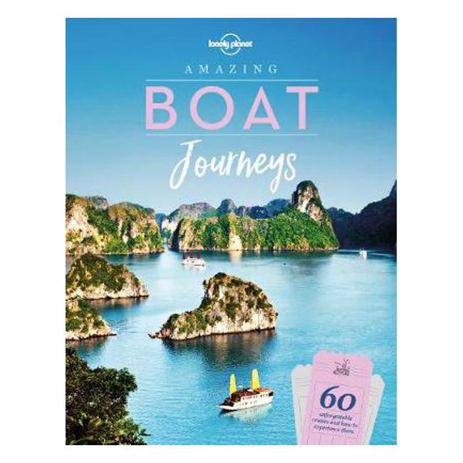 Amazing Boat Journeys - Lonely Planet