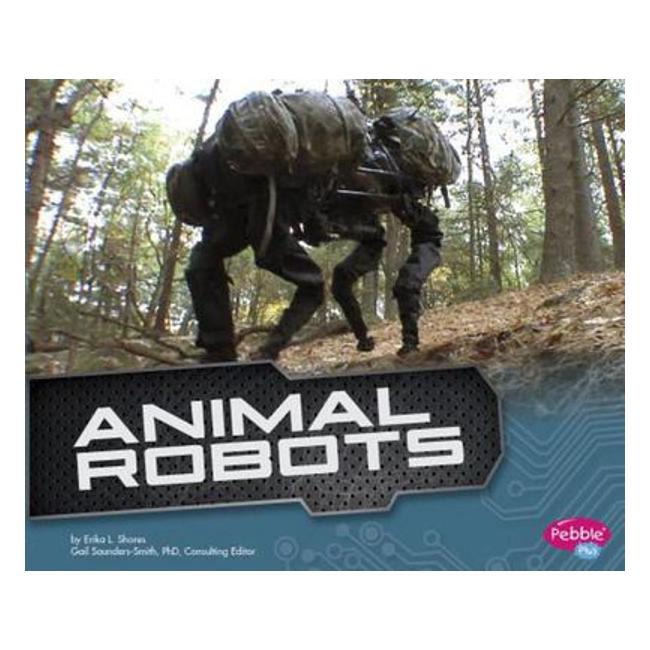 Amimal Robots - Erika L. Shores; Gail Saunders-Smith (Consultant Editor)