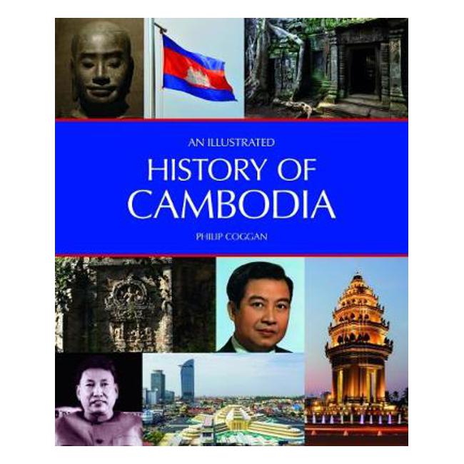 An Illustrated History of Cambodia - Philip Coggan