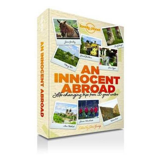 An Innocent Abroad: Life-Changing Trips from 35 Great Writers - Lonely Planet