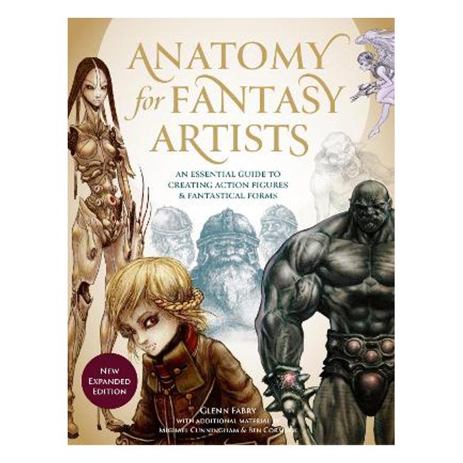 Anatomy for Fantasy Artists: An Essential Guide to Creating Action Figures and Fantastical Forms - Glenn Fabry