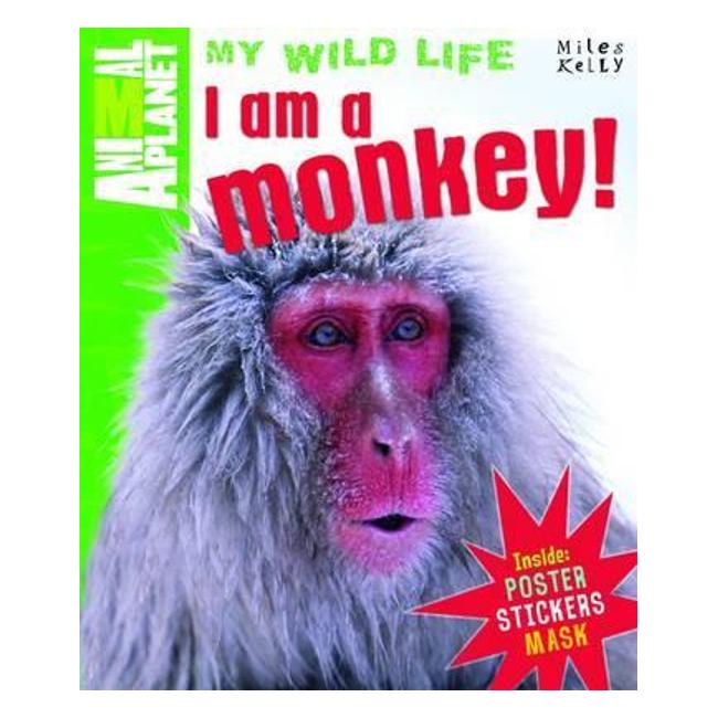 Animal Planet - My Wild Life - I Am A Monkey! - Dela Bedoyere, Camilla