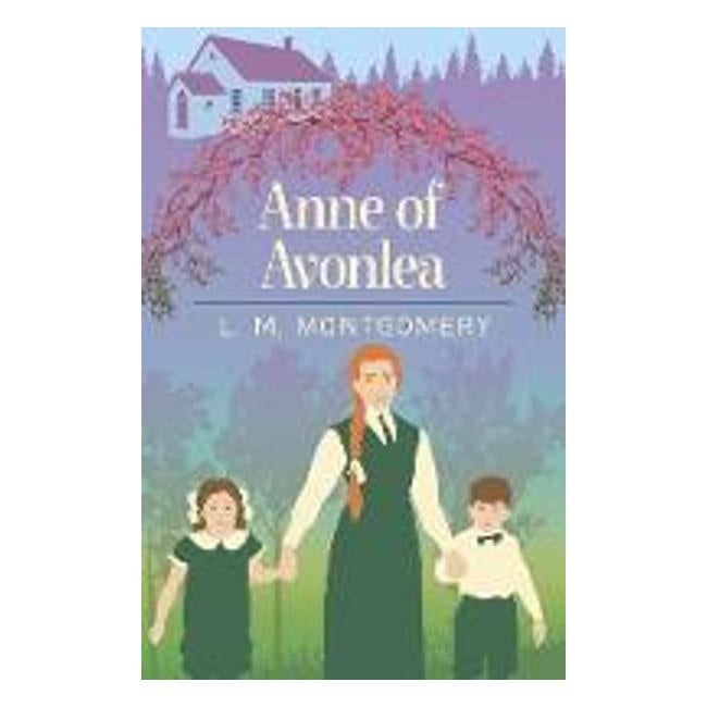 Anne Of Avonlea - L. M. Montgomery