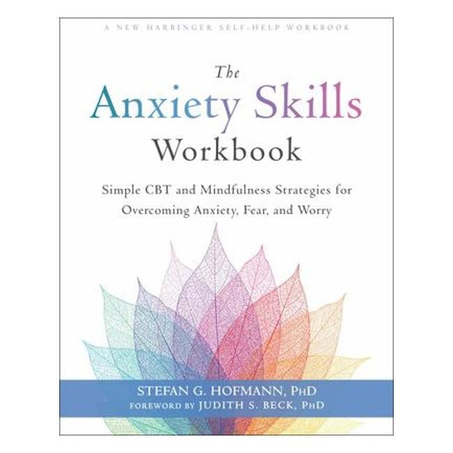 Anxiety Skills Workbook - Stefan G Hofmann