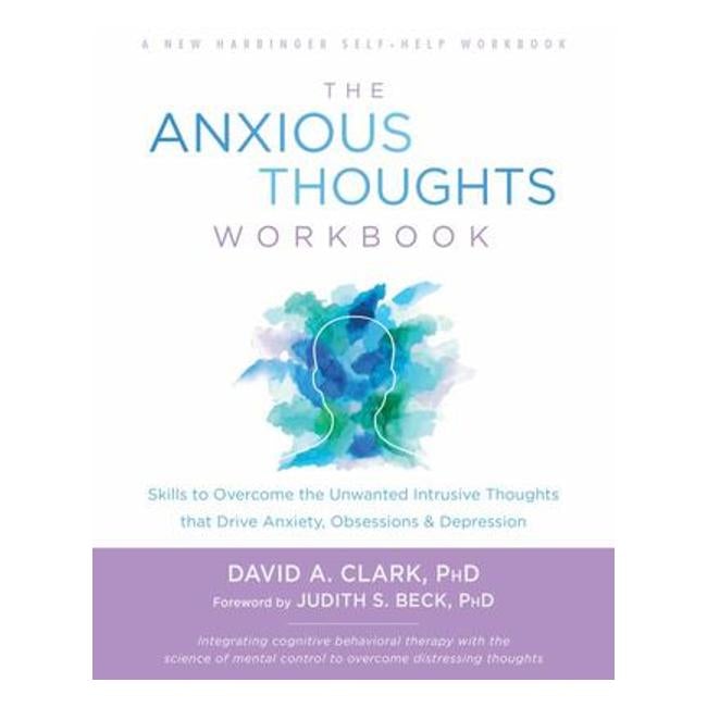 Anxious Thoughts Workbook - David A. Clark; Judith S. Beck (Foreword By)
