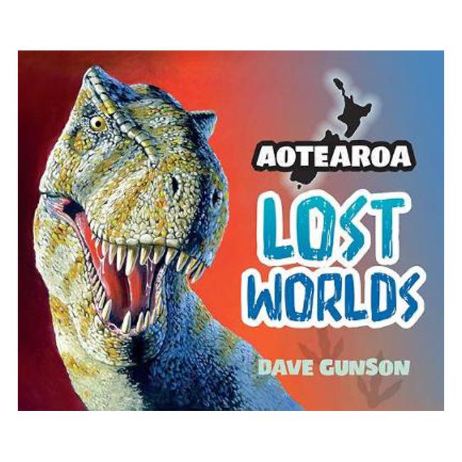 Aotearoa Lost Worlds - Dave Gunson