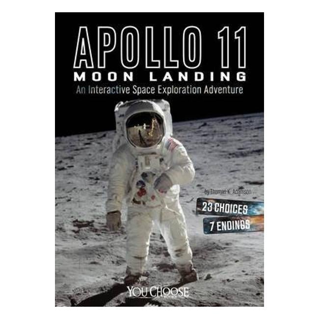 Apollo 11 Moon Landing: An Interactive You Choose Space Exploration Adventure - Thomas K. Adamson