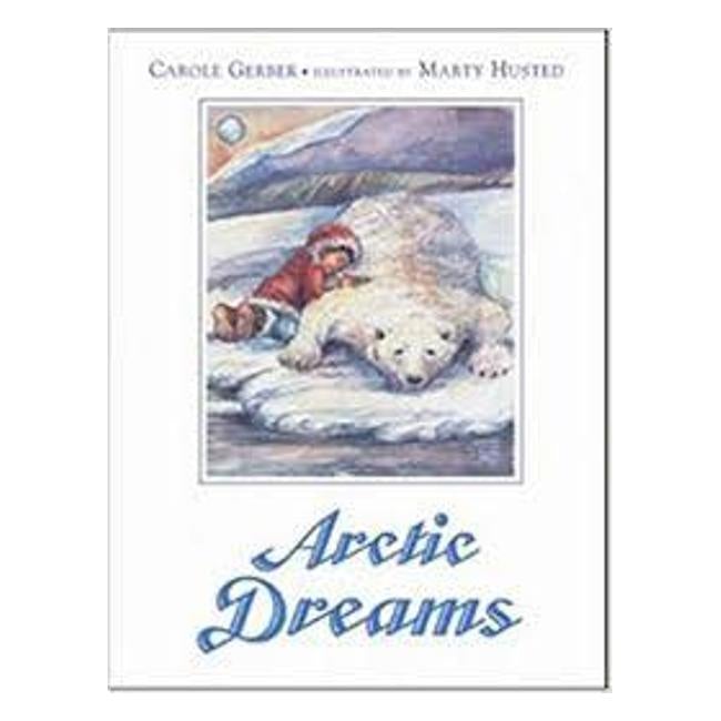 Arctic Dreams - Gerber, Carole