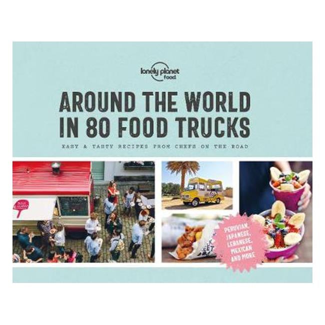 Around the World in 80 Food Trucks - Lonely Planet
