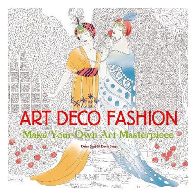 Art Deco Fashion (Art Colouring Book): Make Your Own Art Masterpiece - Daisy Seal
