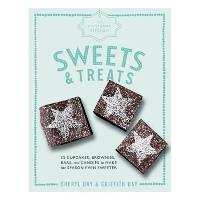 Artisanal Kitchen: Sweets And Treats - Day Cheryl & Day Griffith