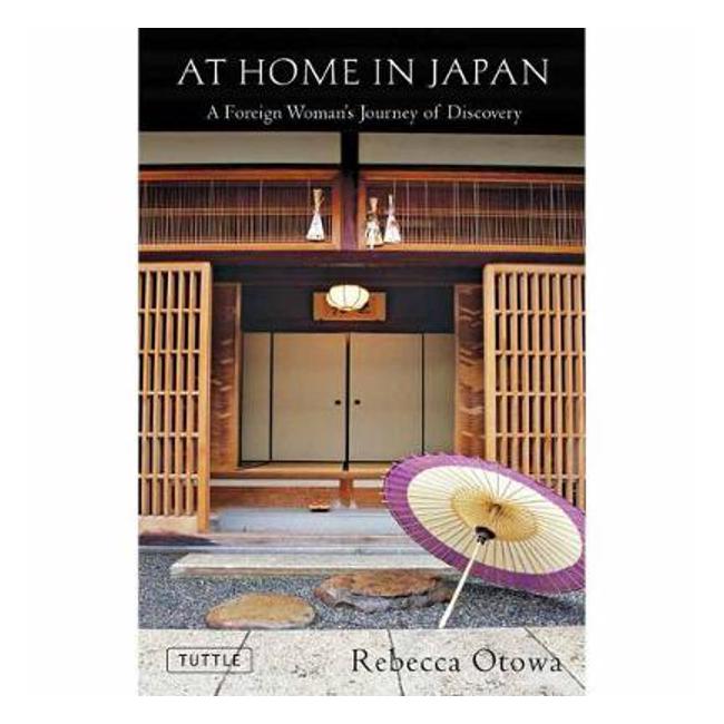 At Home in Japan: A Foreign Woman's Journey of Discovery - Rebecca Otowa