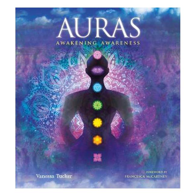 Auras: Awakening Awareness - Vanessa Tucker