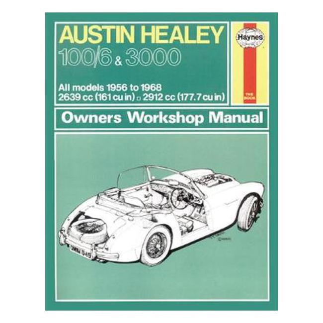 Austin Healey 100/6 Mk I/II & 3000 Mk I/II/III 1956-1968 Repair Manual - Haynes Publishing