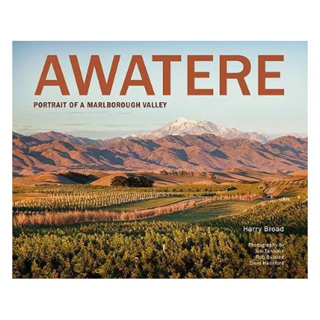 Awatere: Portrait of a Marlborough valley - Harry Broad