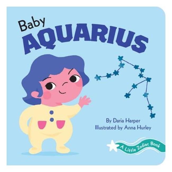 Baby Aquarius - A Little Zodiac Book - Daria Harper; Anna Hurley (Illustrator)