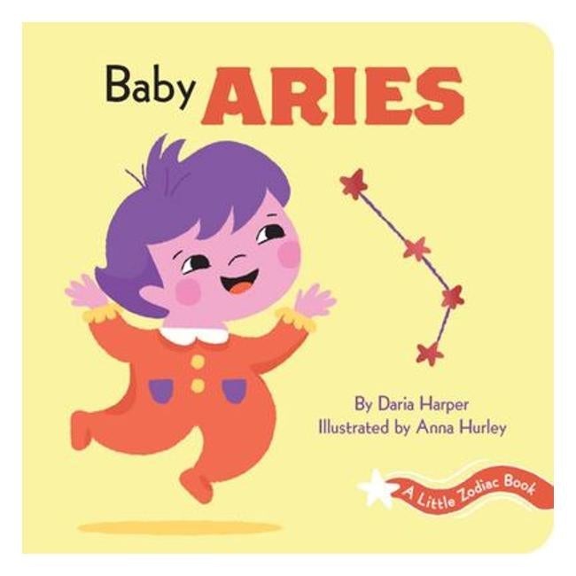 Baby Aries - A Little Zodiac Book - Daria Harper; Anna Hurley (Illustrator)