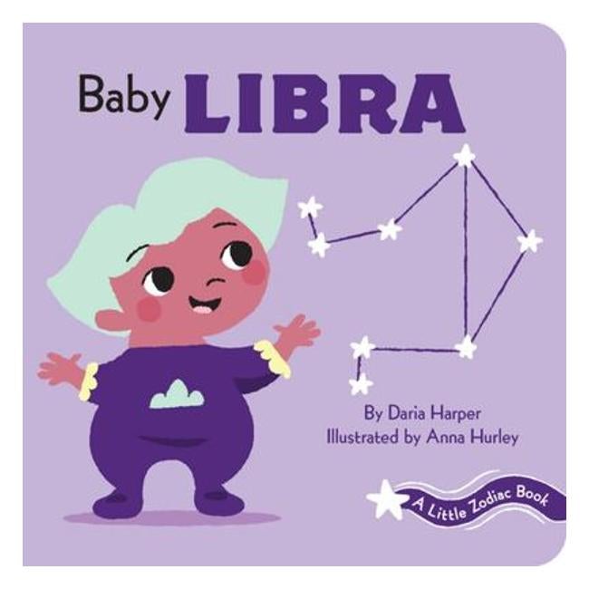 Baby Libra - A Little Zodiac Book - Daria Harper; Anna Hurley (Illustrator)