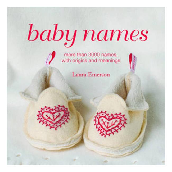 Baby Names: More Than 3000 Names With Origin & Meaning - Laura Emerson