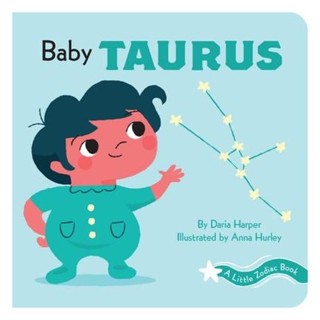 Baby Taurus - A Little Zodiac Book - Daria Harper; Anna Hurley (Illustrator)