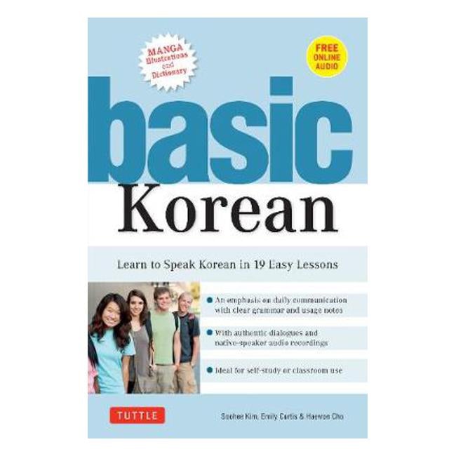 Basic Korean: Learn to Speak Korean in 19 Easy Lessons: Companion Online Audio and Dictionary - Soohee Kim