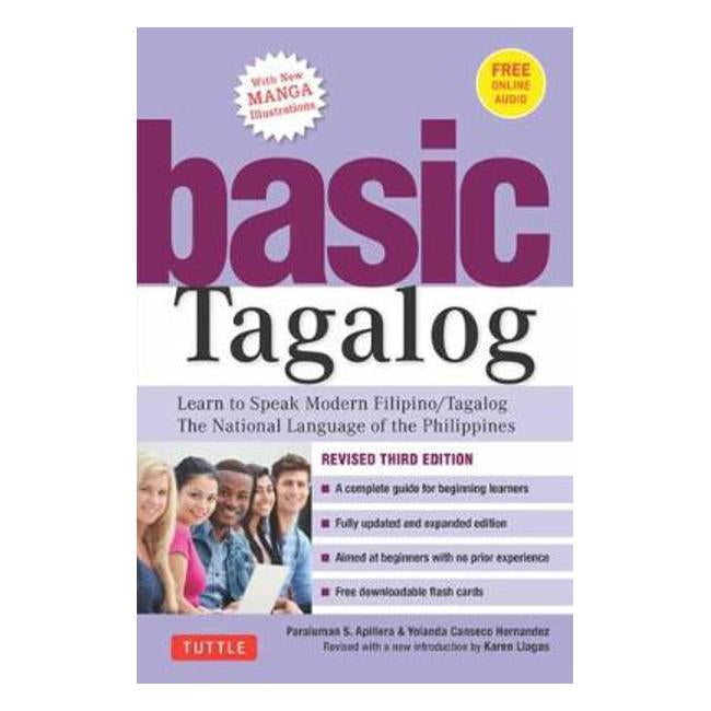 Basic Tagalog: Learn to Speak Modern Filipino/ Tagalog - The National Language of the Philippines: Revised Third Edition (with Online Audio) - Paraluman S Aspillera