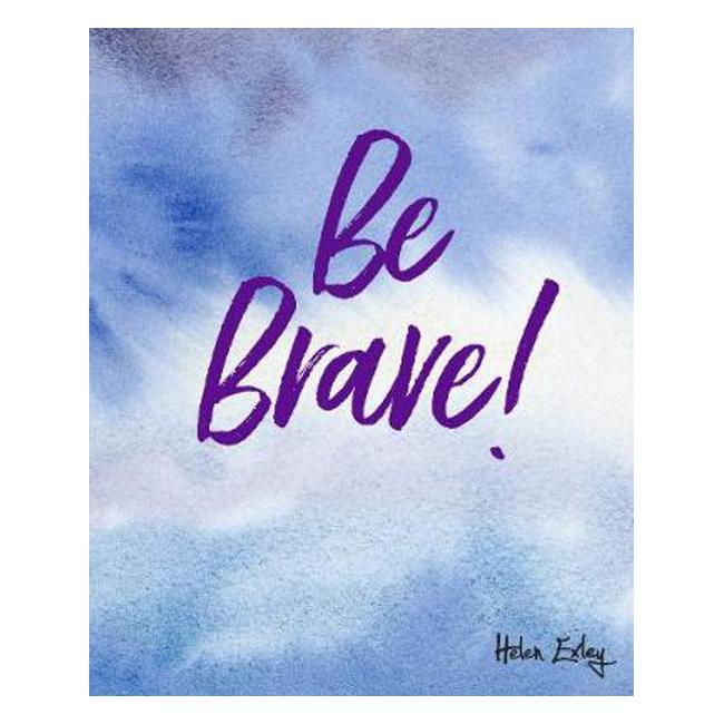 Be Brave - Exley