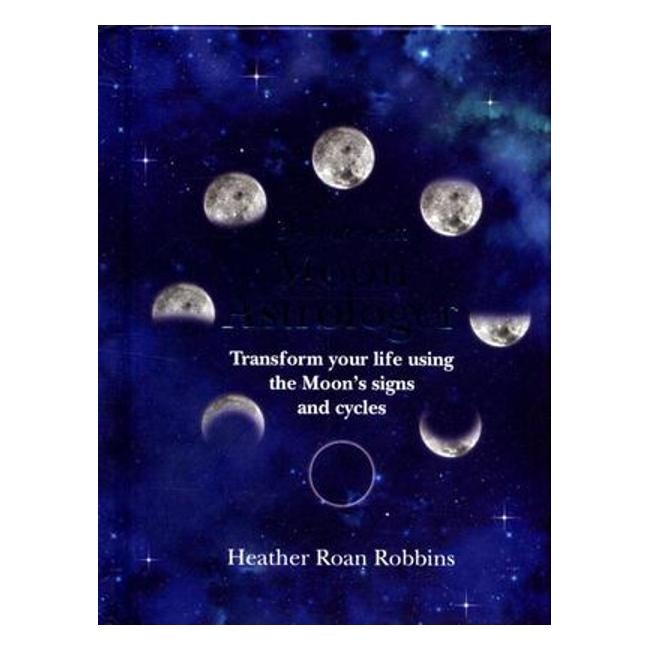 Be Your Own Moon Astrologer - Heather Roan Robbins