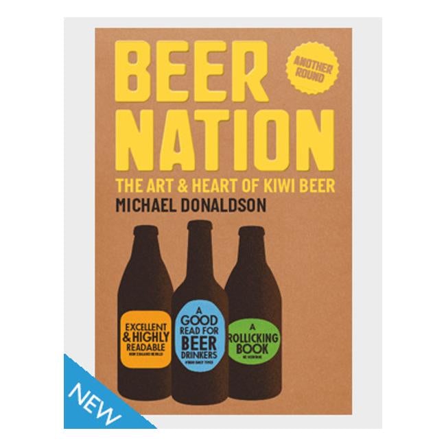 Beer Nation: The Art & Heart Of Kiwi Beer - Michael Donaldson