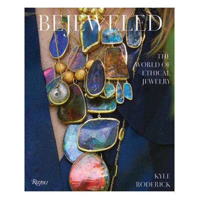 Bejeweled: The World of Ethical Jewelry - Kyle Roderick