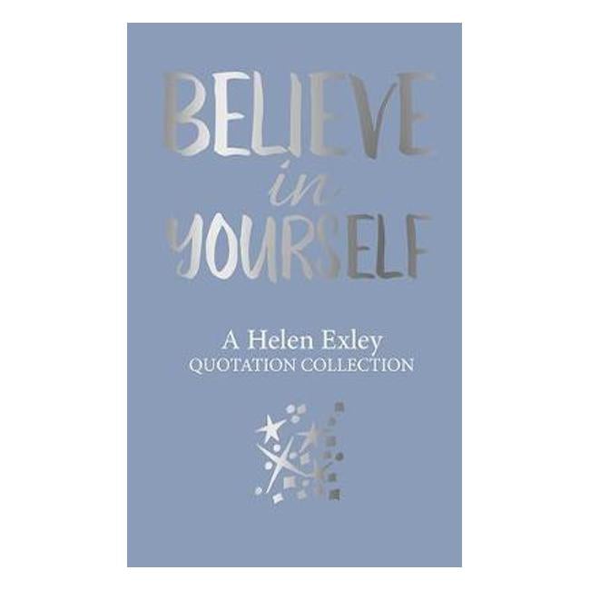 Believe In Yourself - H. Exley