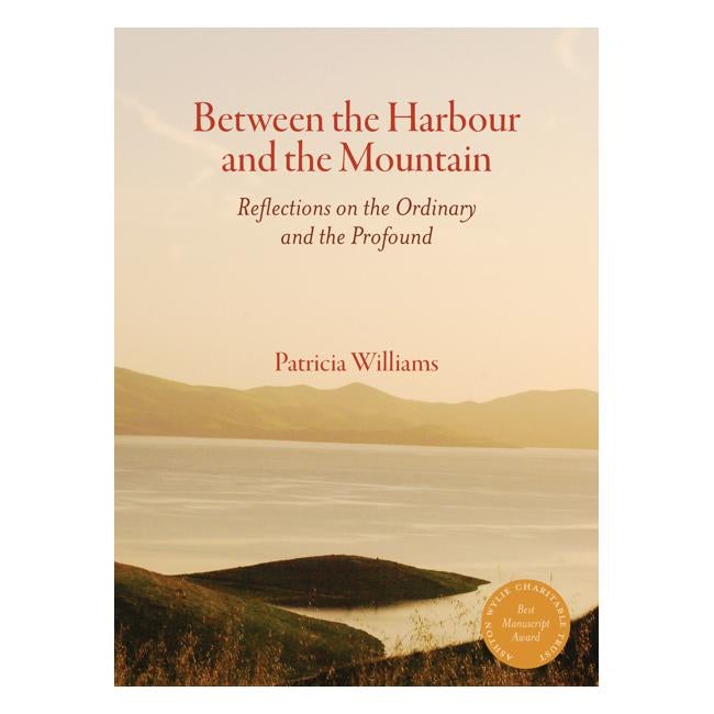 Between The Harbour And The Mountain - Williams Patricia