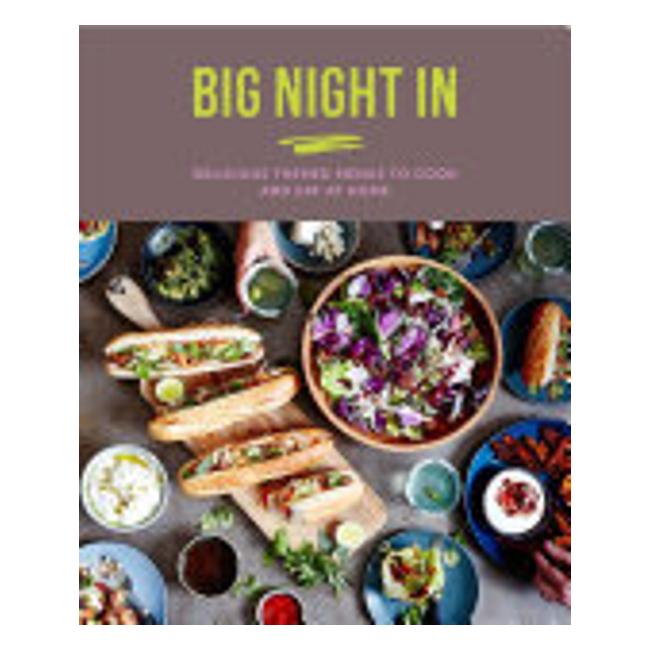 Big Night In - Delicious Themed Menus To Cook And Eat At Home - Katherine Bebo
