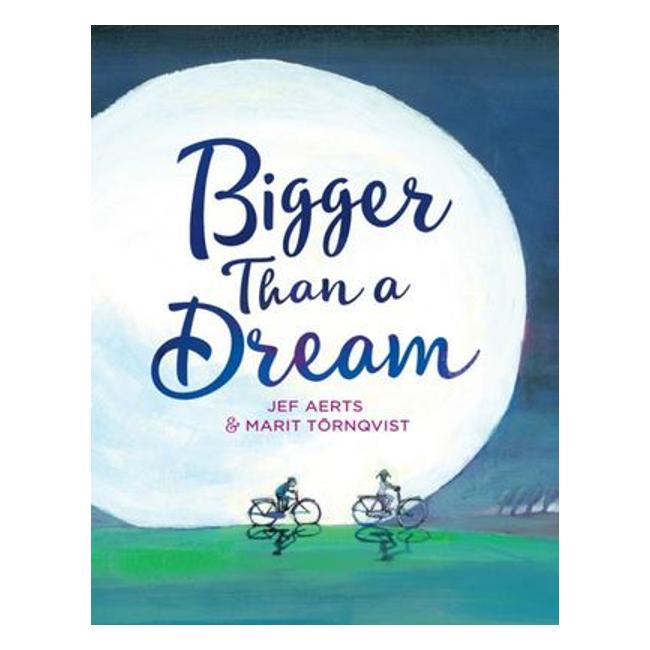 Bigger Than A Dream - Jef Aerts; Marit Törnqvist (Illustrator)