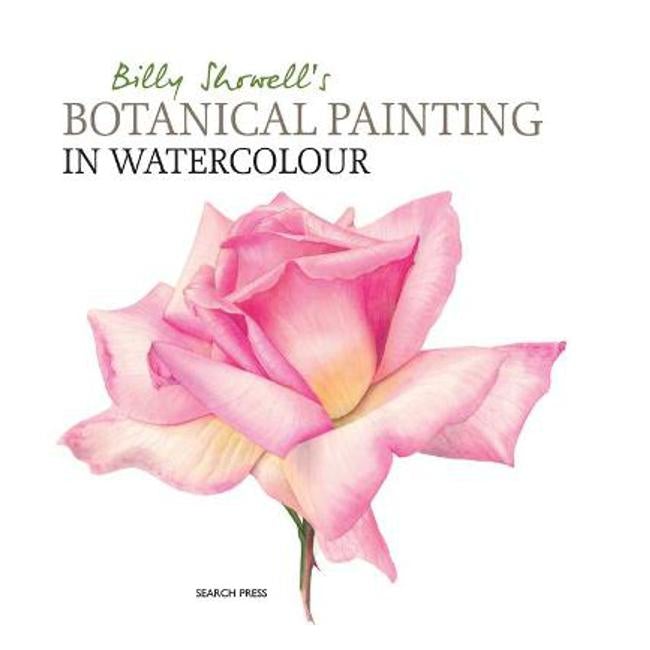 Billy Showell's Botanical Painting in Watercolour