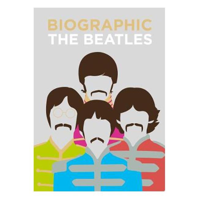 Biographic: Beatles: Great Lives in Graphic Form - Viv Croot