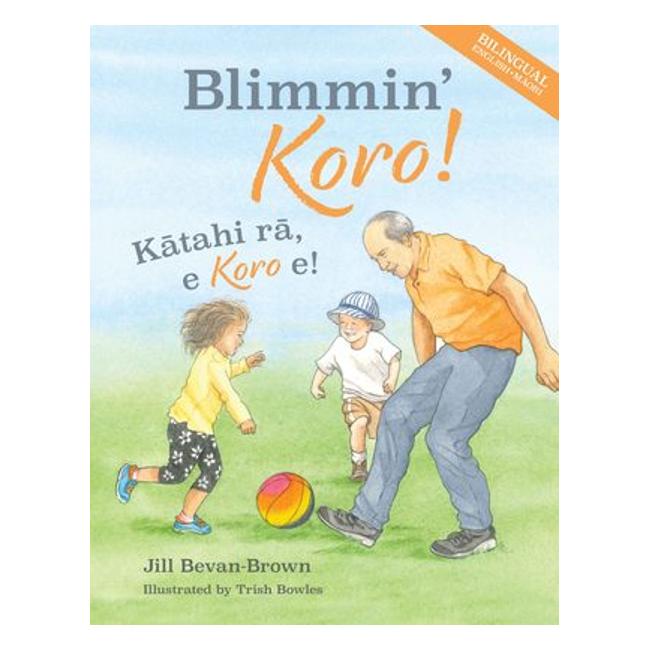 Blimmin Koro/Kātahi Rā, E Koro E! - Jill Bevan-Brown; Māhaki Bevan-Brown (Translator)