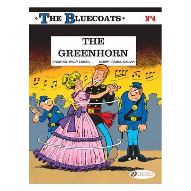 Bluecoats Vol. 4: The Greenhorn - Raoul Cauvin