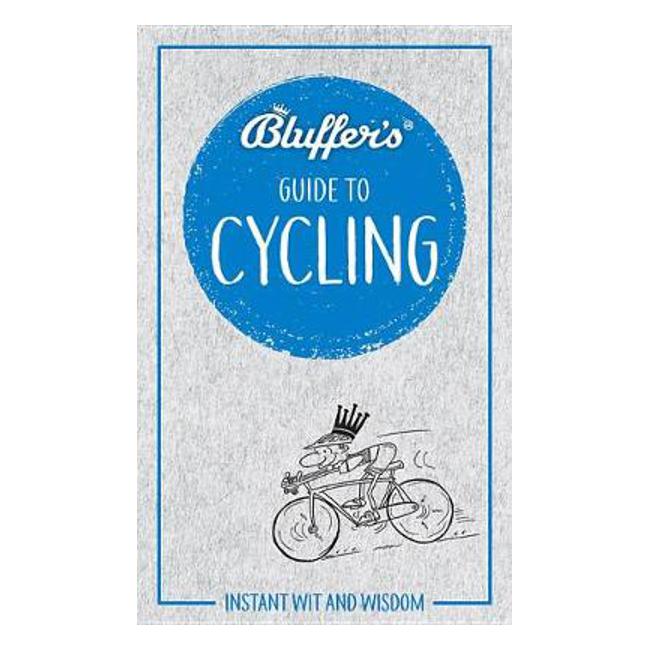 Bluffer's Guide To Cycling - Rob Ainsley