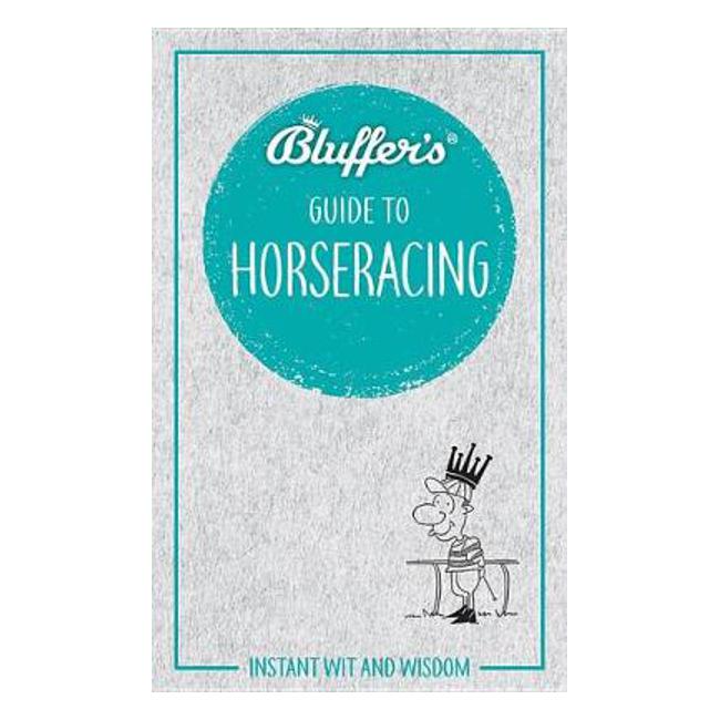 Bluffer's Guide To Horse Racing - David Ashforth