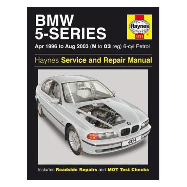 BMW 5 Series 6-cyl Petrol E39 1996-2003 Repair Manual - Haynes Publishing