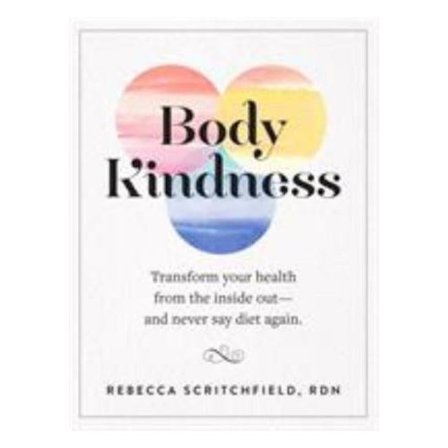 Body Kindness Rebecca Scritchfield — Marston Moor