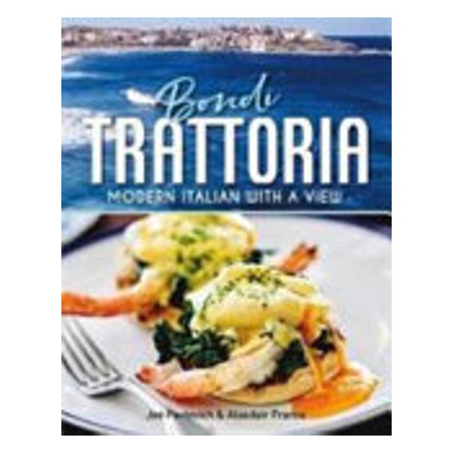 Bondi Trattoria - Modern Italian With A View - Joe Pavlovich; Alasdair France