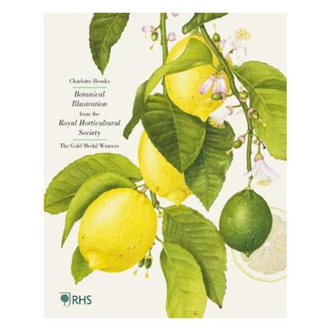 Botanical Illustration from the Royal Horticultural Society: The Gold Medal Winners - C. Brooks
