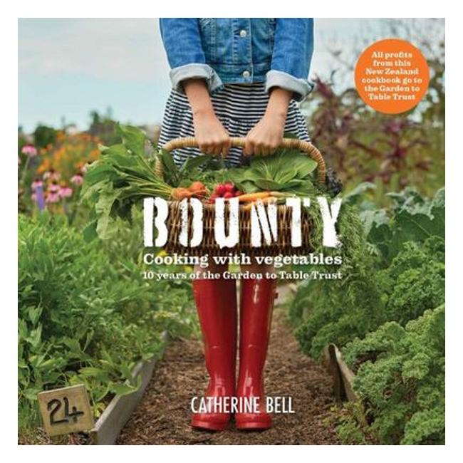 Bounty: Cooking With Vegetables - Catherine Bell