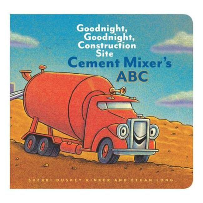 Cement Mixer'S Abc (Goodnight Goodnight Construction Site) - Sherri Duskey Rinker