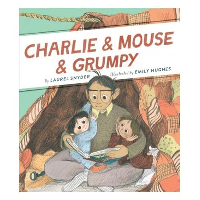 Charlie & Mouse & Grumpy - Laurel Snyder