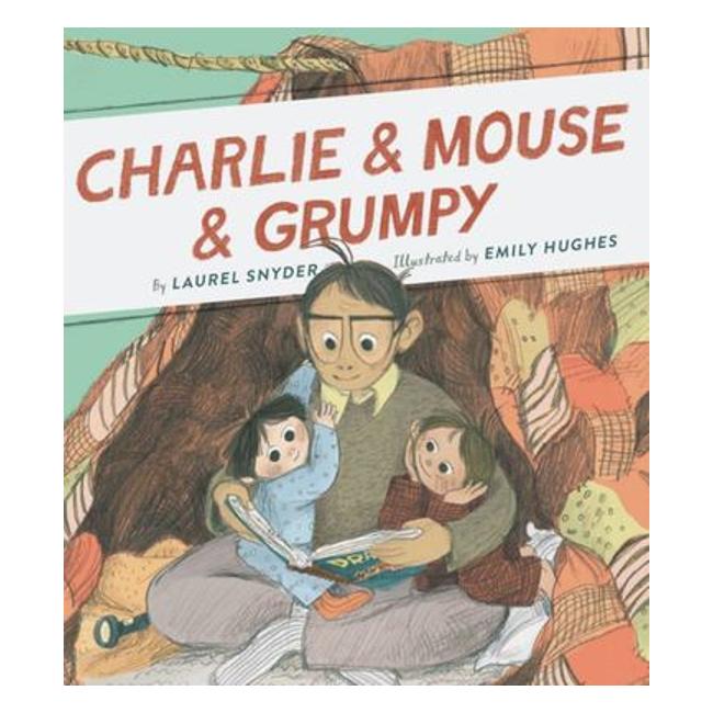 Charlie & Mouse & Grumpy - Laurel Snyder; Emily Hughes (Illustrator)